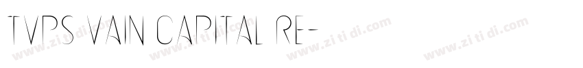 tvps vain capital re字体转换